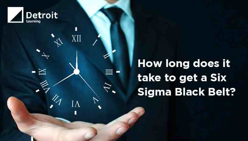 How Long Does It Take to Get a Six Sigma Black